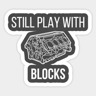 still play with blocks Sticker